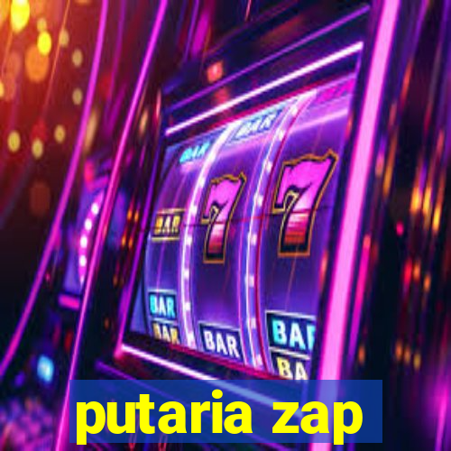 putaria zap